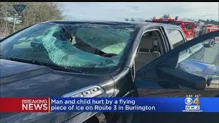 Man And Child Hurt After Ice Flies Off Truck Into Windshield In Burlington