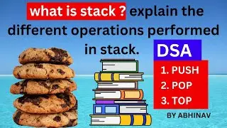 what is stack ? explain the different operations performed in the stack.