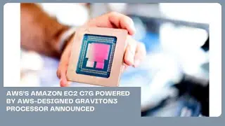 AWS&rsquo;s Amazon EC2 C7g Powered by AWS-designed Graviton3 Processor announced | Business News Update