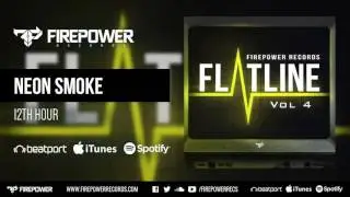 12th Hour - Neon Smoke [Firepower Records - Dubstep]