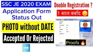 SSC JE 2020 | Photo Without Date form Rejection | Double Registration | Application Form Status