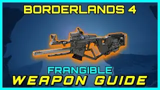 Borderlands 4: Frangible Weapon Guide