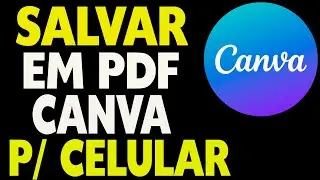 COMO SALVAR EM PDF NO CANVA PELO CELULAR