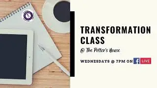 Transformation Class (Bible Study)...