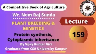 Lecture 159 | Protein Synthesis & Cytoplasmic Inheritance in Plant Breeding | Genetics Lecture