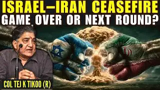 Israel&ndash;Iran Ceasefire: Mission Accomplished for Both? What&rsquo;s Next? &bull; Col Tej K Tikoo (R)