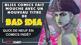 Quoi de neuf en Comics Indé ? Bliss Comics fait mouche avec un nouveau titre de Bad Idea ! 🏴‍☠️