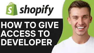 HOW TO GIVE ACCESS TO DEVELOPER ON SHOPIFY (2026)
