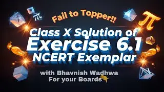 Solution of Exercise 6.1| NCERT EXEMPLAR | Class X | By Bhavnish Wadhwa |