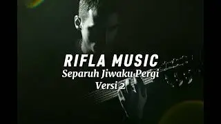Rifla Music - Separuh Jiwaku Pergi Versi 2 | Original Song (AI Music)