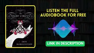 The Night Circus by Erin Morgenstern [ Full Audiobook Free ]