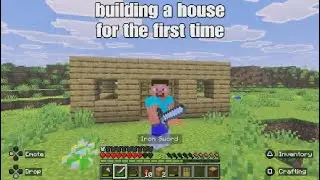 Building my first house in Minecraft