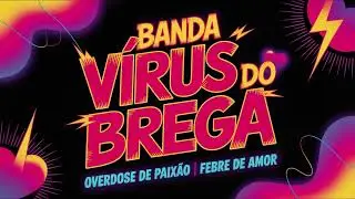 Banda Vírus do Brega 💘 | Overdose de Paixão 🔥 Febre de Amor | Brega Romântico Atual