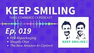 Ep. 019 - FBA Repackaging, Shopify Chat, and the New Amazon A+ Content