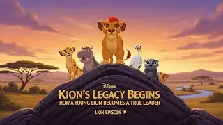 “Kion’s Legacy Begins – How a Young Lion Becomes a True Leader | Lion Guard Episode 19”