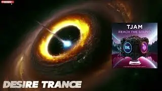 TJAM -  Reach The Sound (Extended Mix)[EML Recordings]