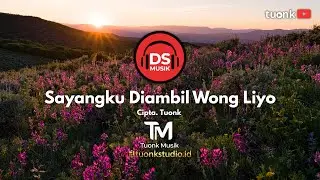 Sayangku Diambil Wong Liyo - Cipta. Tuonk 