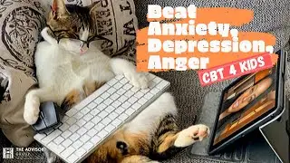 How To Deal With Depression & Anxiety | Cognitive Behavioral Therapy For Kids
