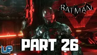 BATMAN ARKHAM KNIGHT - Walkthrough Gameplay Part 26 (Red Hood Jason Todd Boss Fight)
