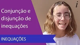 Conjuntos Definidos por Condições: Conjunção e Disjunção