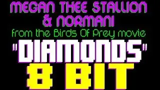 Diamonds (from Birds of Prey) [8 Bit Tribute to Megan Thee Stallion & Normani] - 8 Bit Universe