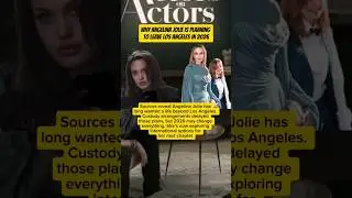 Why Angelina Jolie Is Planning to Leave Los Angeles in 2026