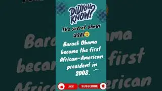 Did You know #42 | Barack Obama became the first African-American president in 2008
