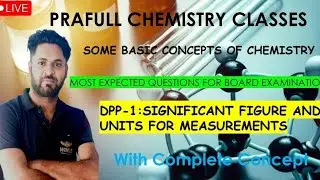 SOME BASIC CONCEPTS OF CHEMISTRY:DPP-1(Significant Figure,Units for Measurement|JAC|CBSE|NEET|JEE