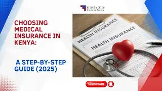 Choosing Medical Insurance in Kenya: A Step-by-Step Guide (2025)