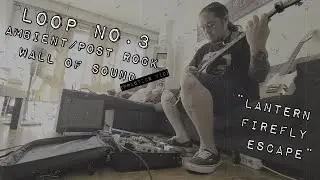 Loop no.3 Ambient-Post Rock Wall of Sound