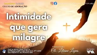 Culto de Adora&ccedil;&atilde;o | 29/06/25 | Intimidade que gera milagre | Ob. Liliane Lopes