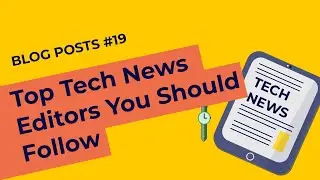 Blog Post - Top Tech News Editors You Should Follow - guidedpr.com