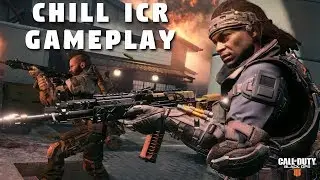Chill ICR Gameplay ( Black Ops 4 )