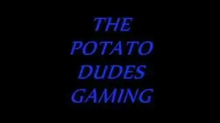 The Potato Dudes Channel Intro