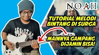 TUTORIAL LENGKAP MELODI GITAR BINTANG DI SURGA VERSI NOAH (Bedah Melodi, Scale, Teknik)