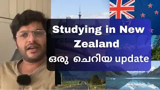 Study in New Zealand! ഒരു ചെറിയ update 