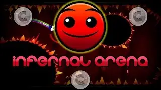 Infernal Arena - [UPLOADED!] - By: (Me) - Geometry Dash [2.01]