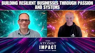 Building Resilient Businesses Through Passion and Systems with Sam Sutton
