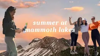 guide to SUMMER AT MAMMOTH LAKES | Hikes, Food, Tips!