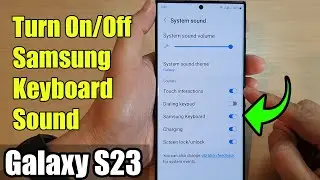 Galaxy S23's: How to Turn On/Off Samsung Keyboard Sound