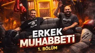 ERKEK MUHABBETİ 1.BÖLÜM 