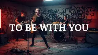 To Be With You &ndash; Mr. Big | Punk Rock Cover (Distorted Garage Punk)