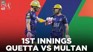 1st Innings | Quetta Gladiators vs Multan Sultans | Match 14 | HBL PSL 6 | MG2E