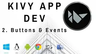 Buttons & Events - Kivy Mobile and Desktop App Dev w/ Python