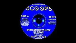 Kyle Sicarius - Babylon Never Keep Us Down + Babylon Dub
