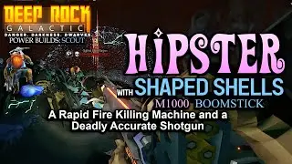 Hipster | Shaped Shells | Power Builds #37 | Scout | Deep Rock Galactic