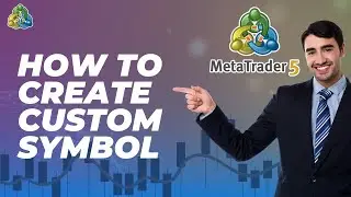 How to Create Custom Symbols on MT5 | Easy 2026 Guide