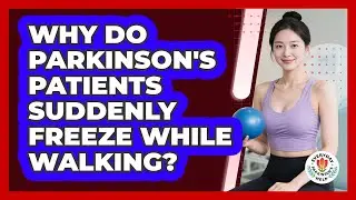 Why Do Parkinson's Patients Suddenly Freeze While Walking? - Everyday Parkinsons Help