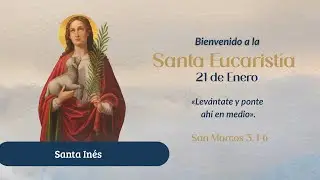 🙏🏻 Santa Eucaristía | Miércoles 21 de Enero