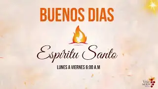 🔴 BUENOS DÍAS ESPÍRITU SANTO 🔴
